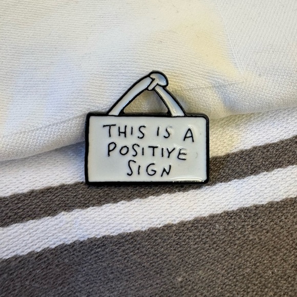 3/$15 This is a Positive Sign Humor Pin Brooch - Picture 5 of 7